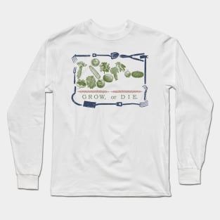 Grow Or Die Long Sleeve T-Shirt